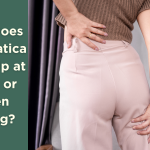 Why Does My Sciatica Flare Up at Night or When Sitting?