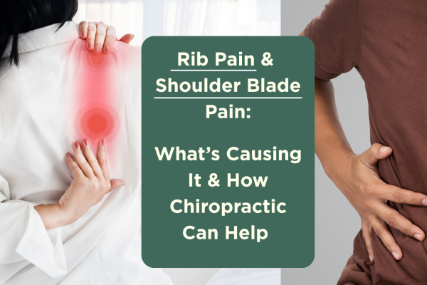 Rib Pain and Shoulder Blade Pain: What’s Causing It and How Chiropractic Can Help
