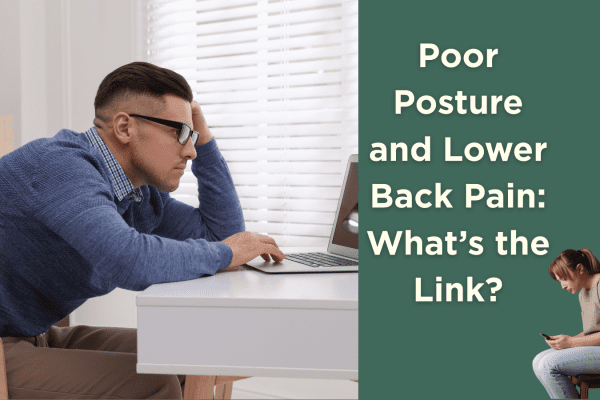Poor Posture and Lower Back Pain: What’s the Link?