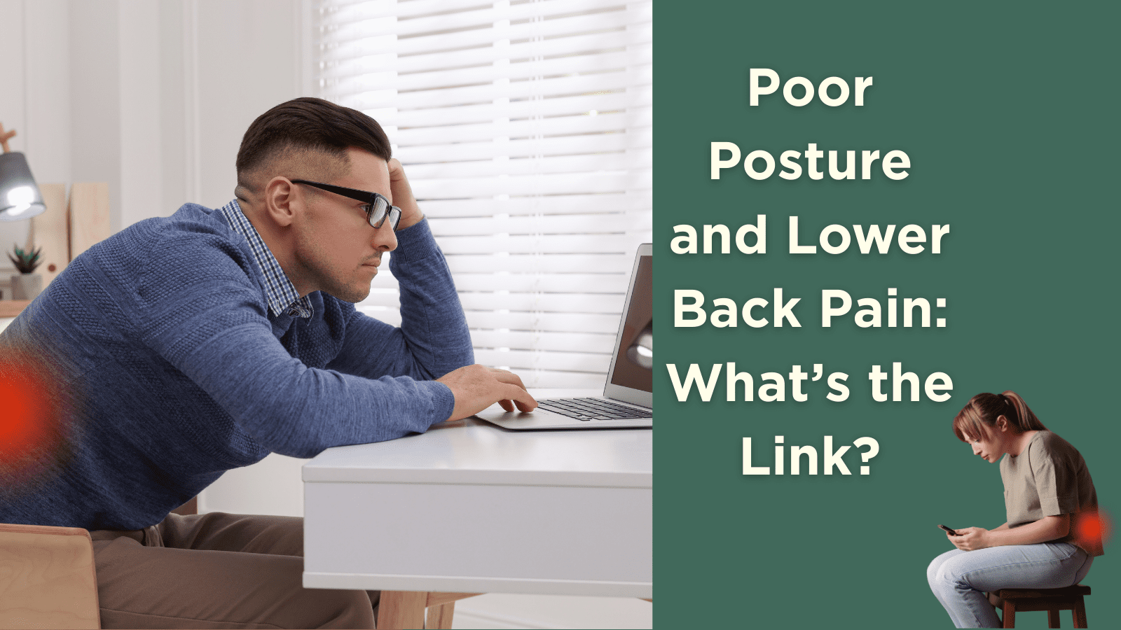 Poor Posture Lower Back Pain: Causes, Symptoms and What May Help