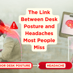 The Link Between Desk Posture and Headaches Most People Miss