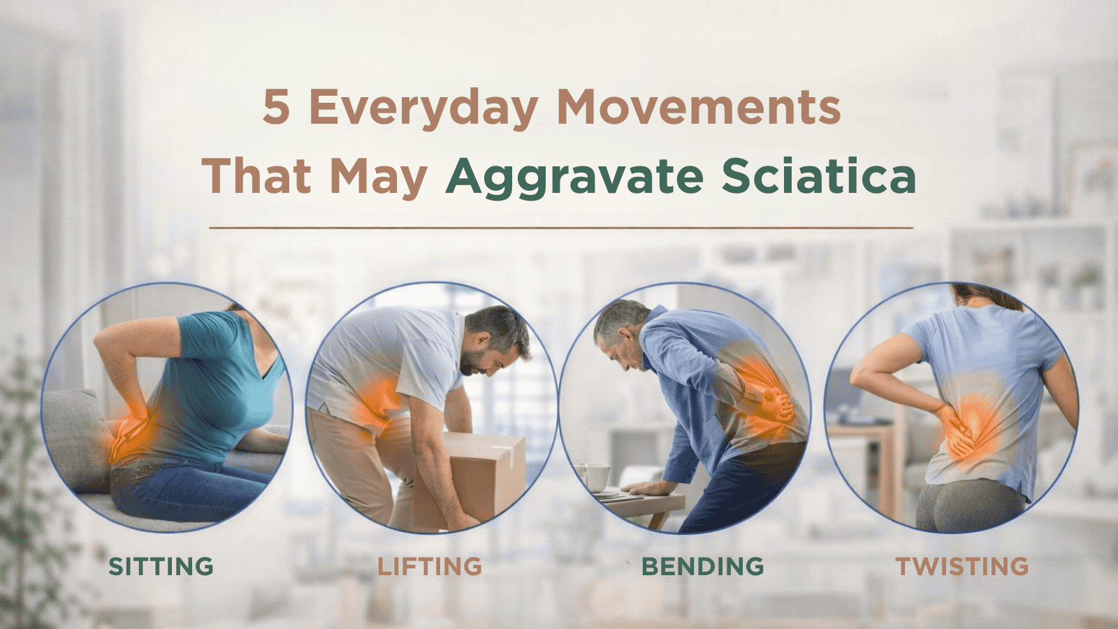 5 Everyday Movements That May Aggravate Sciatica