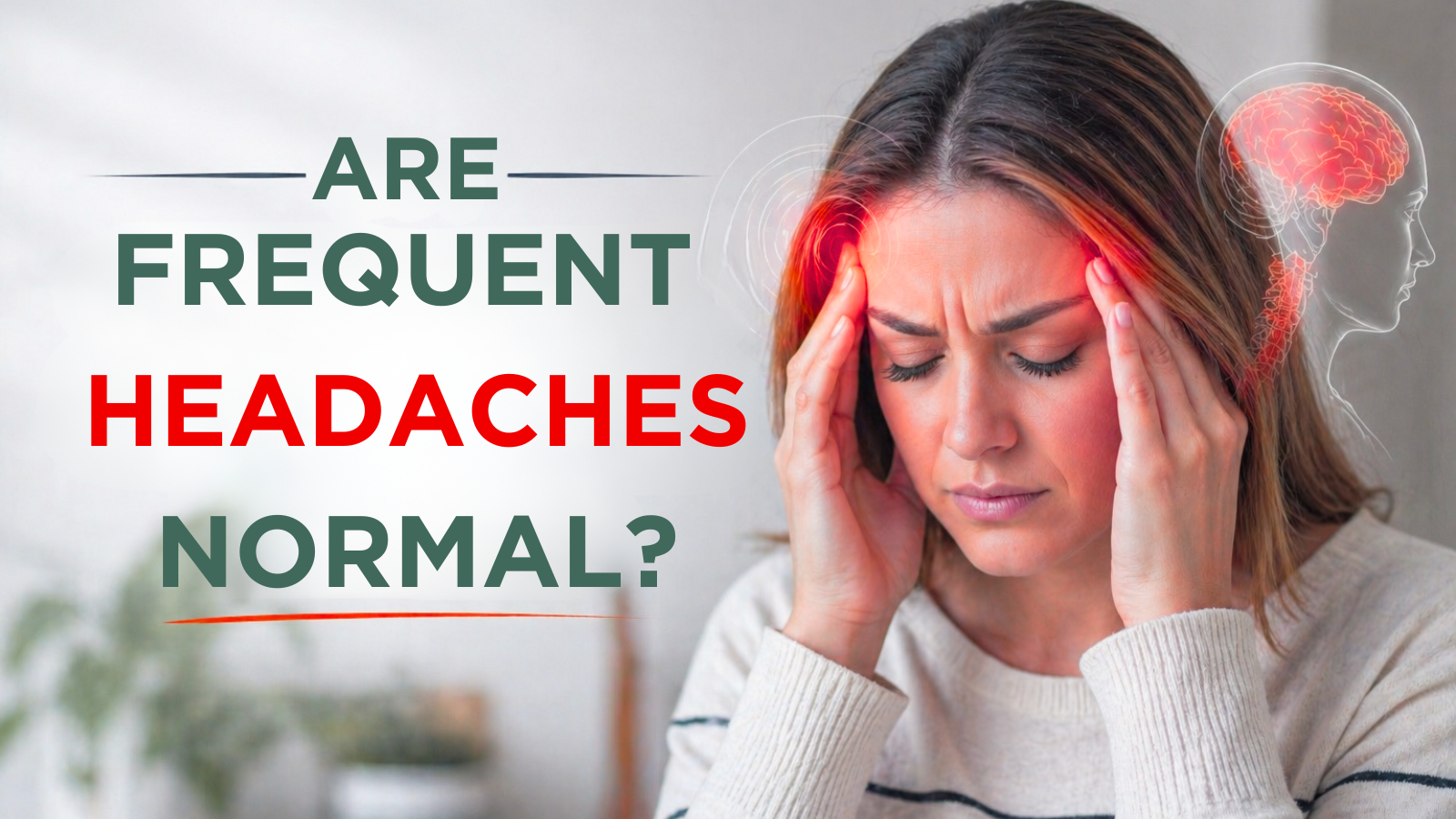 Are Frequent Headaches Normal?