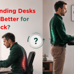 Are Standing Desks Always Better for Your Back Are Standing Desks Always Better for Your Back