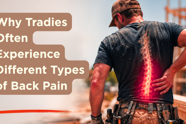Why Tradies Often Experience Different Types of Back Pain Why Tradies Often Experience Different Types of Back Pain