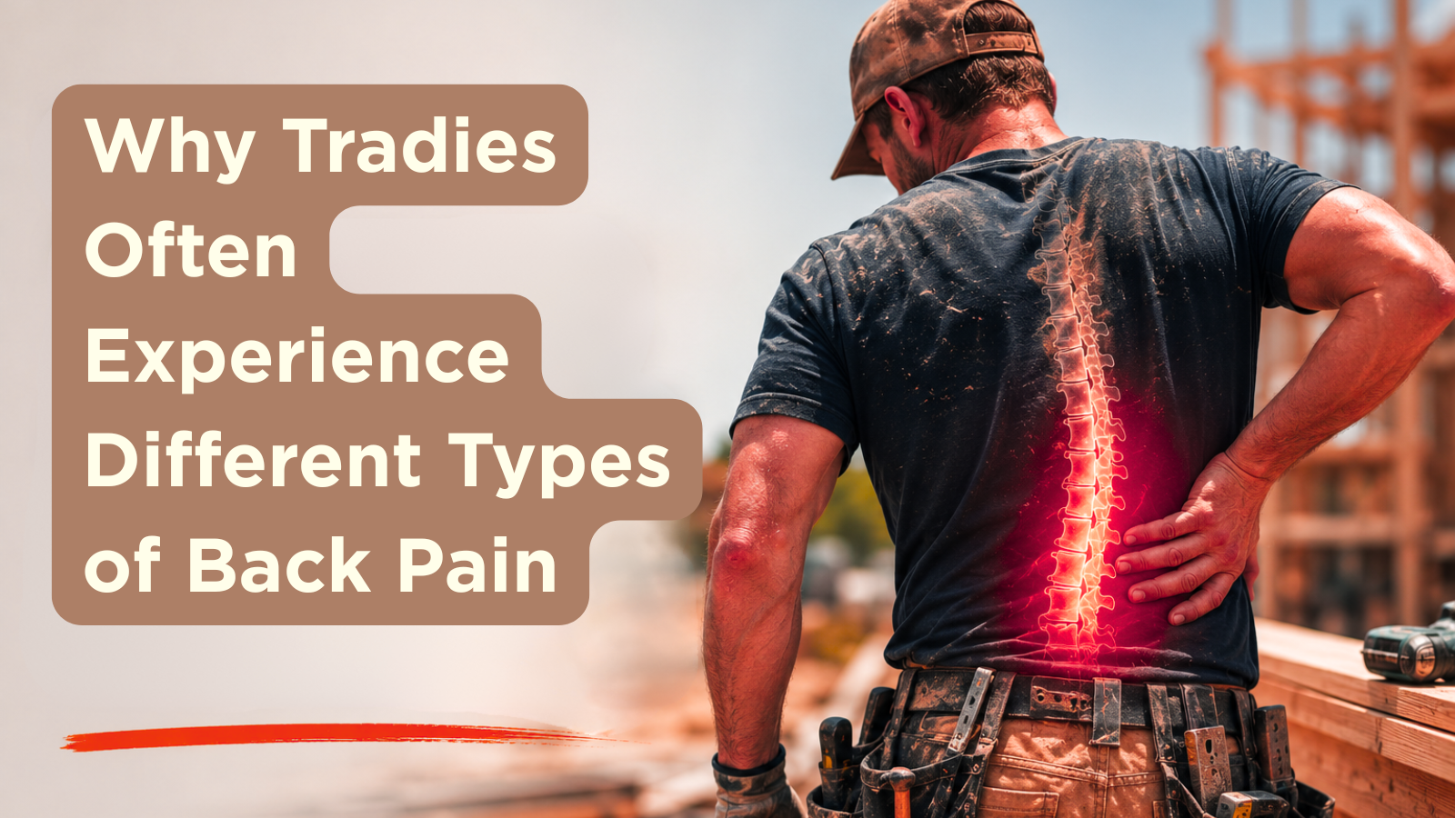 Why Tradies Often Experience Different Types of Back Pain
