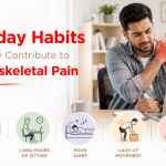 Everyday Habits That May Contribute to Musculoskeletal Pain Everyday Habits That May Contribute to Musculoskeletal Pain