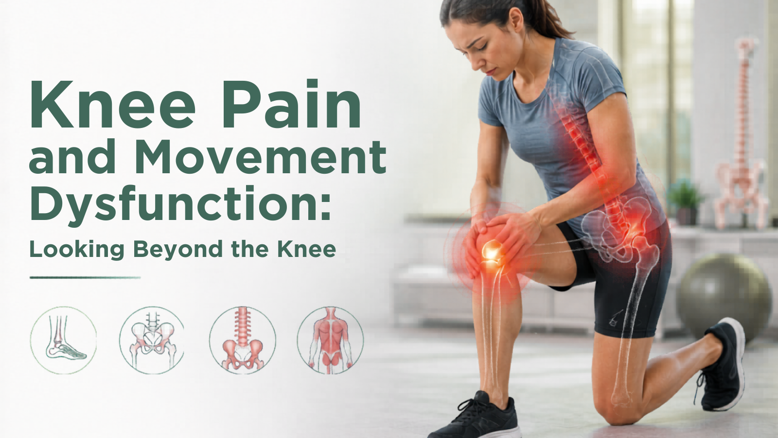 Knee Pain and Movement Dysfunction: Looking Beyond the Knee