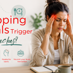 Can Skipping Meals Trigger Headaches? Can Skipping Meals Trigger Headaches?