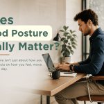 Does Good Posture Really Matter?