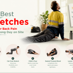 The Best Stretches for Lower Back Pain After a Long Day on Site