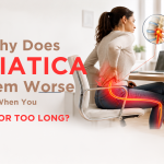 Why Does Sciatica Seem Worse When You Sit for Too Long? Why Does Sciatica Seem Worse When You Sit for Too Long?