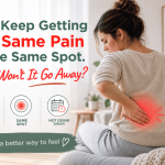 You Keep Getting the Same Pain in the Same Spot. Why Won’t It Go Away? You Keep Getting the Same Pain in the Same Spot. Why Won’t It Go Away?