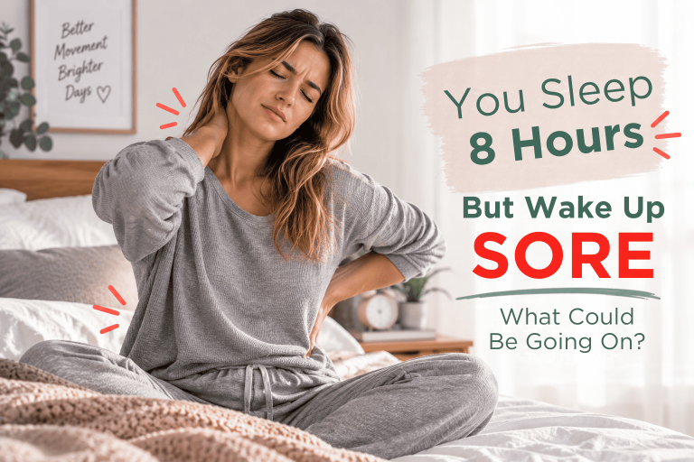 You Sleep 8 Hours But Wake Up Sore: What Could Be Going On?