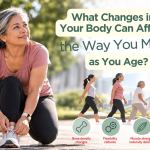 What Changes in Your Body Can Affect the Way You Move as You Age?